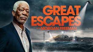 Great Escapes with Morgan Freeman (2021)