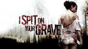 I Spit on Your Grave (2010)