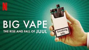 Big Vape: The Rise and Fall of Juul (2023)