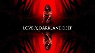 Lovely, Dark, and Deep (2023)